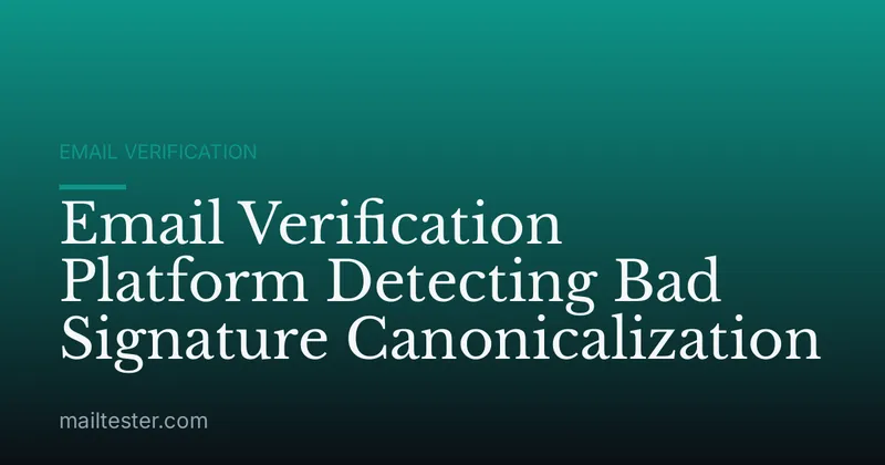Email Verification Platform Detecting Bad Signature Canonicalization