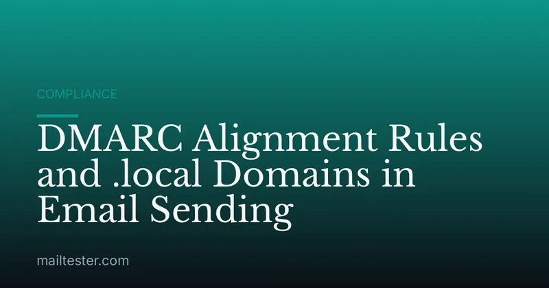 DMARC Alignment Rules and .local Domains in Email Sending