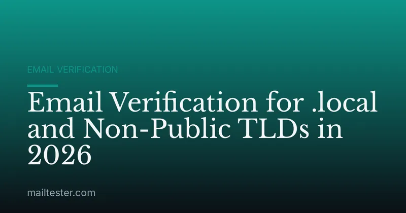 Email Verification for .local and Non-Public TLDs in 2026