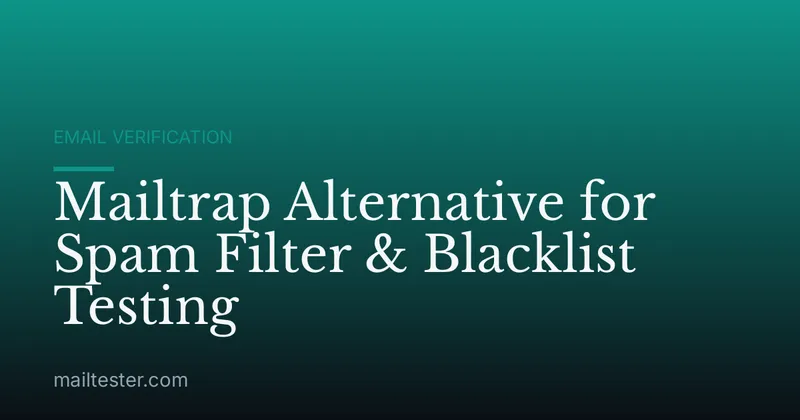 Mailtrap Alternative for Spam Filter & Blacklist Testing
