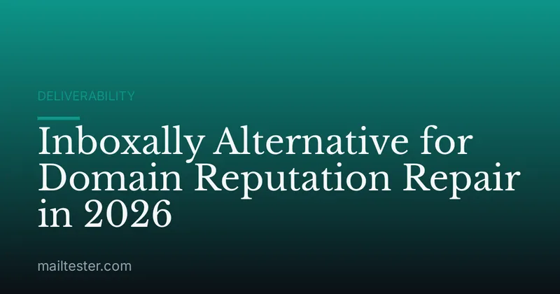 Inboxally Alternative for Domain Reputation Repair in 2026