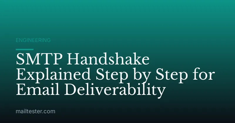 SMTP Handshake Explained Step by Step for Email Deliverability