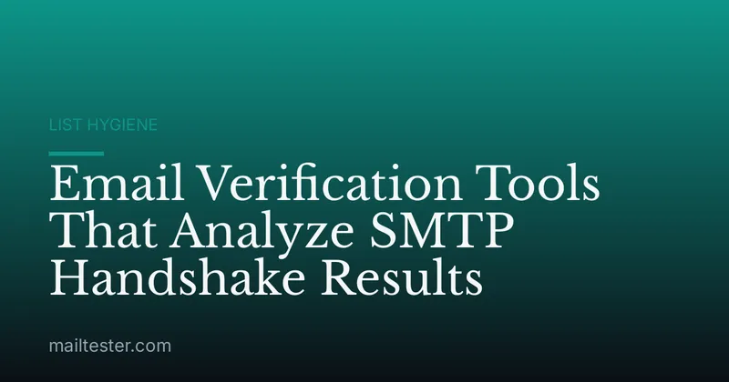 Email Verification Tools That Analyze SMTP Handshake Results