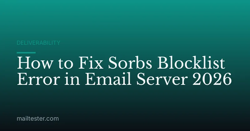 How to Fix Sorbs Blocklist Error in Email Server 2026
