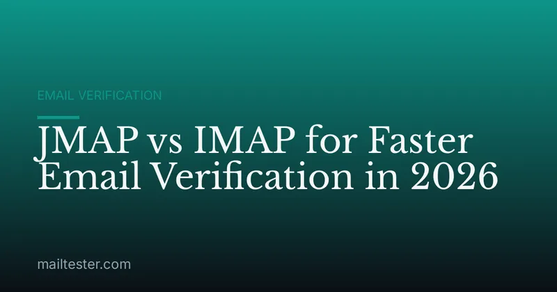 JMAP vs IMAP for Faster Email Verification in 2026