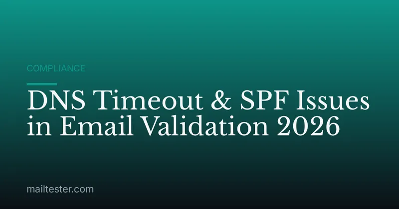 DNS Timeout & SPF Issues in Email Validation 2026