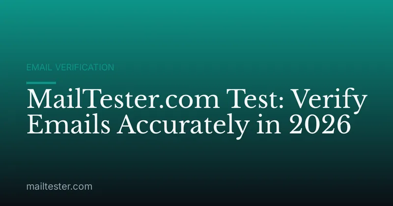 MailTester.com Test: Verify Emails Accurately in 2026