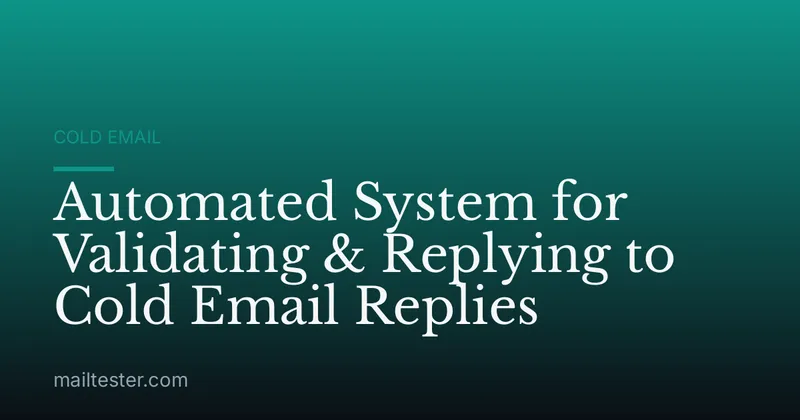 Automated System for Validating & Replying to Cold Email Replies