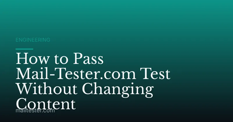 How to Pass Mail-Tester.com Test Without Changing Content