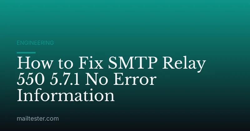 How to Fix SMTP Relay 550 5.7.1 No Error Information