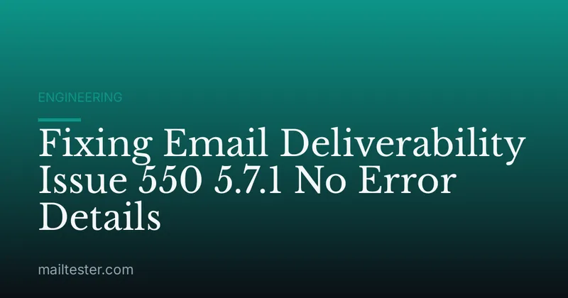Fixing Email Deliverability Issue 550 5.7.1 No Error Details