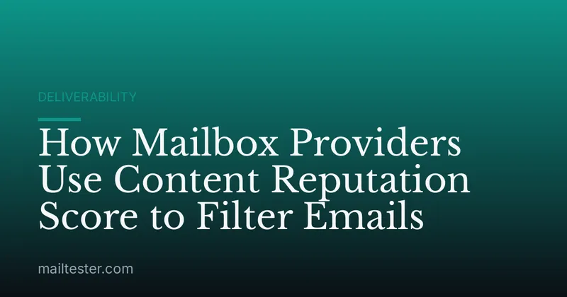 How Mailbox Providers Use Content Reputation Score to Filter Emails