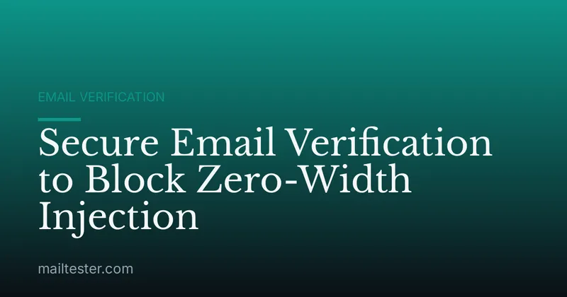 Secure Email Verification to Block Zero-Width Injection