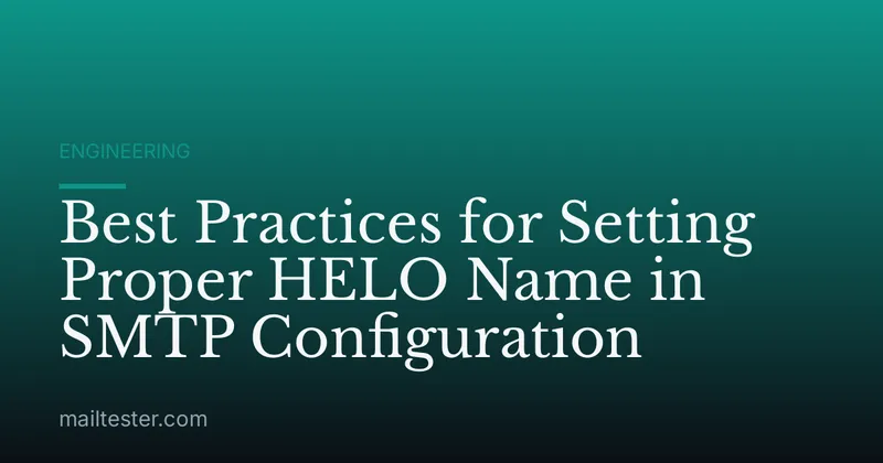 Best Practices for Setting Proper HELO Name in SMTP Configuration