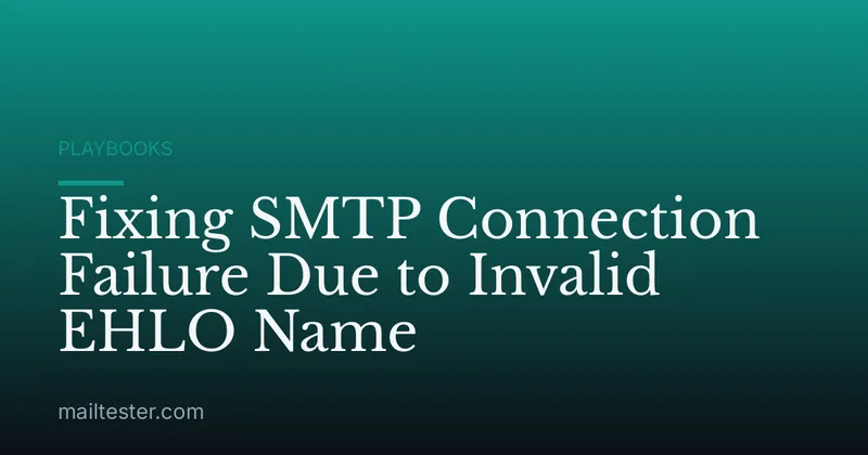 Fixing SMTP Connection Failure Due to Invalid EHLO Name