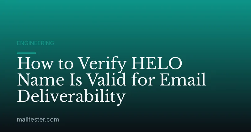 How to Verify HELO Name Is Valid for Email Deliverability