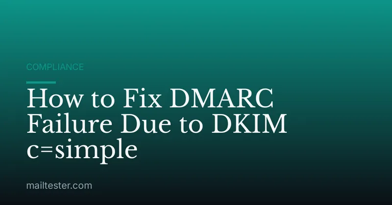 How to Fix DMARC Failure Due to DKIM c=simple