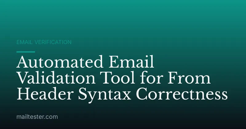 Automated Email Validation Tool for From Header Syntax Correctness