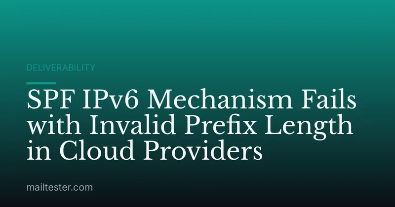 SPF IPv6 Mechanism Fails with Invalid Prefix Length in Cloud Providers