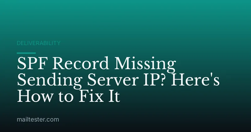 SPF Record Missing Sending Server IP? Here's How to Fix It