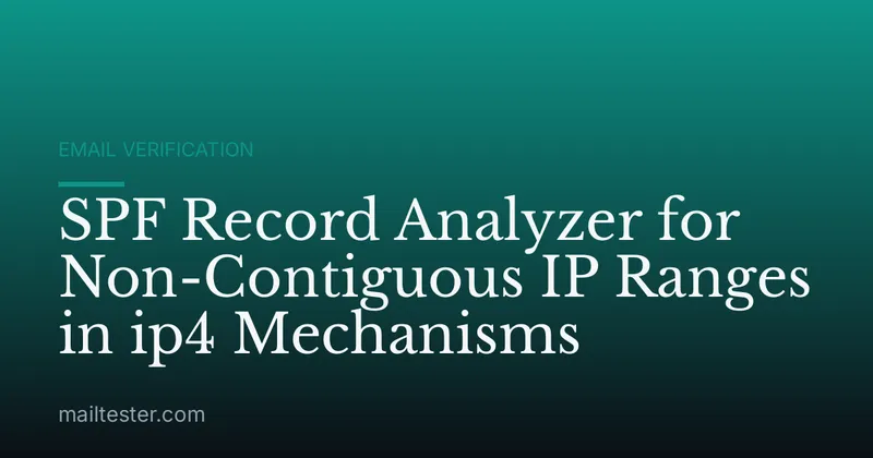 SPF Record Analyzer for Non-Contiguous IP Ranges in ip4 Mechanisms