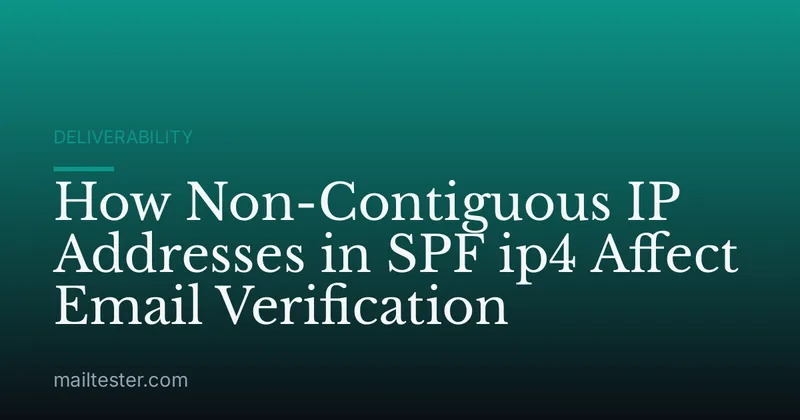 How Non-Contiguous IP Addresses in SPF ip4 Affect Email Verification