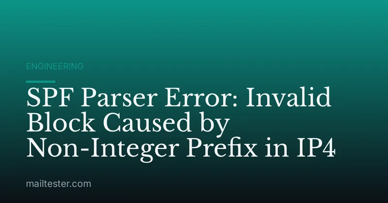 SPF Parser Error: Invalid Block Caused by Non-Integer Prefix in IP4