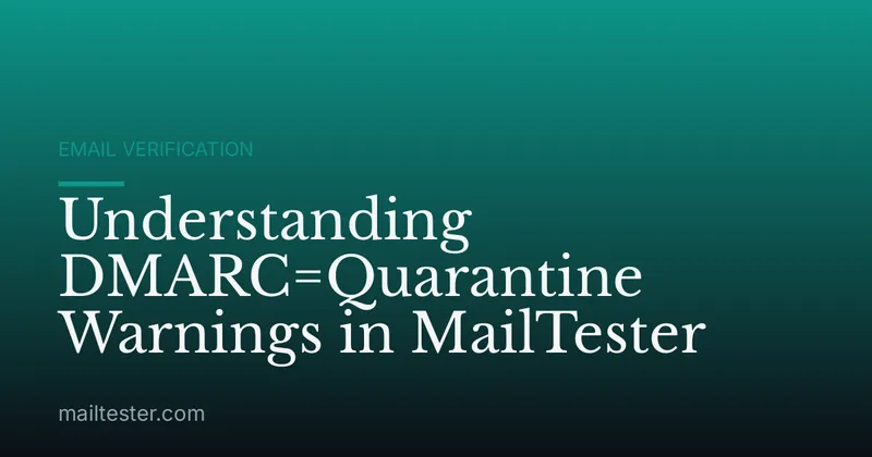 Understanding DMARC=Quarantine Warnings in MailTester
