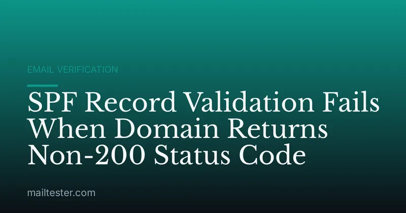 SPF Record Validation Fails When Domain Returns Non-200 Status Code