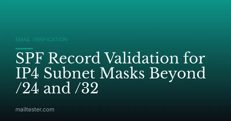 SPF Record Validation for IP4 Subnet Masks Beyond /24 and /32