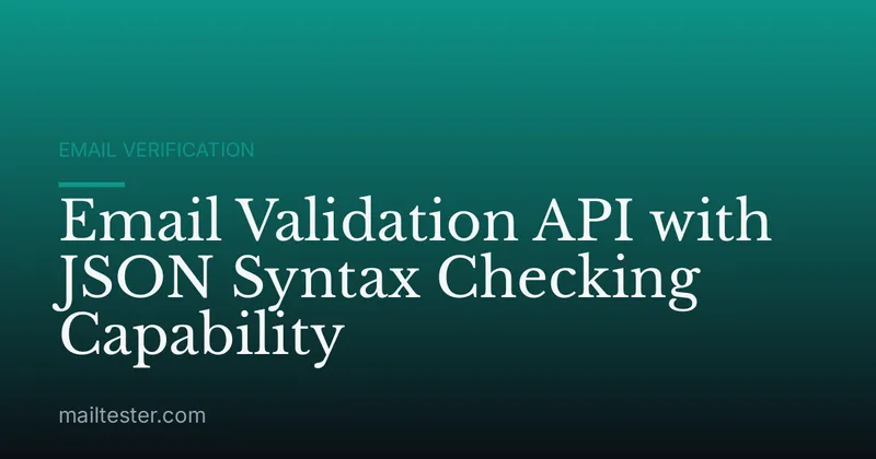 Email Validation API with JSON Syntax Checking Capability