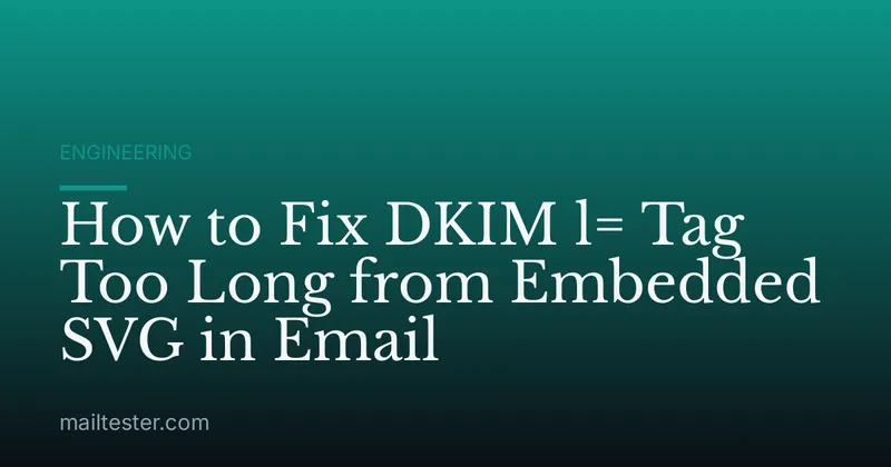 How to Fix DKIM l= Tag Too Long from Embedded SVG in Email