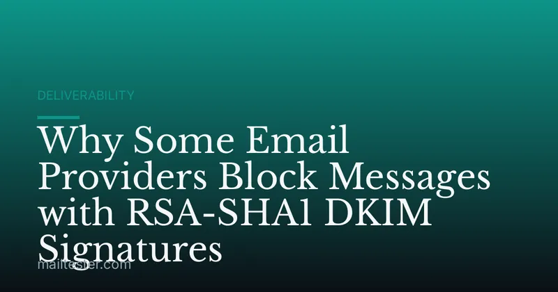 Why Some Email Providers Block Messages with RSA-SHA1 DKIM Signatures
