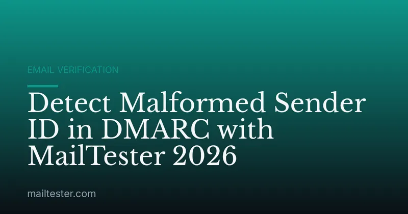 Detect Malformed Sender ID in DMARC with MailTester 2026