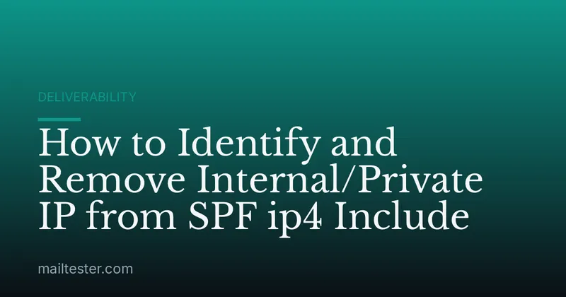 How to Identify and Remove Internal/Private IP from SPF ip4 Include