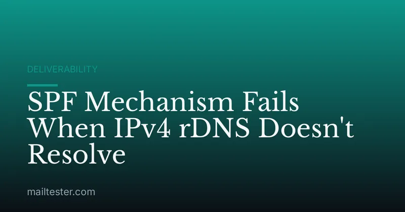 SPF Mechanism Fails When IPv4 rDNS Doesn't Resolve