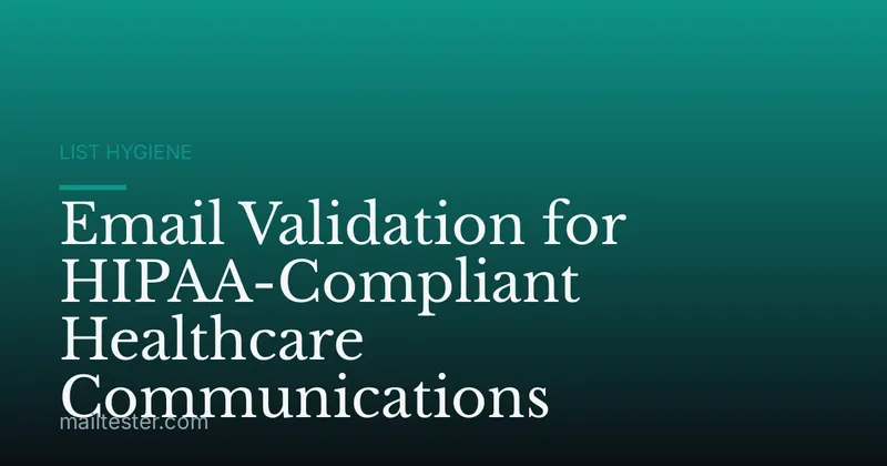 Email Validation for HIPAA-Compliant Healthcare Communications
