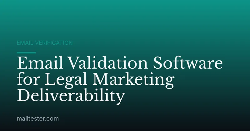 Email Validation Software for Legal Marketing Deliverability