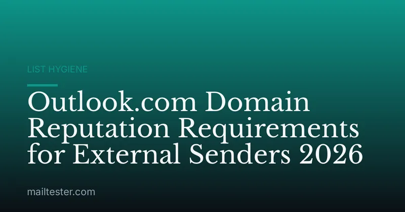 Outlook.com Domain Reputation Requirements for External Senders 2026