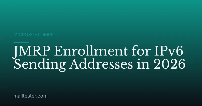 JMRP Enrollment for IPv6 Sending Addresses in 2026