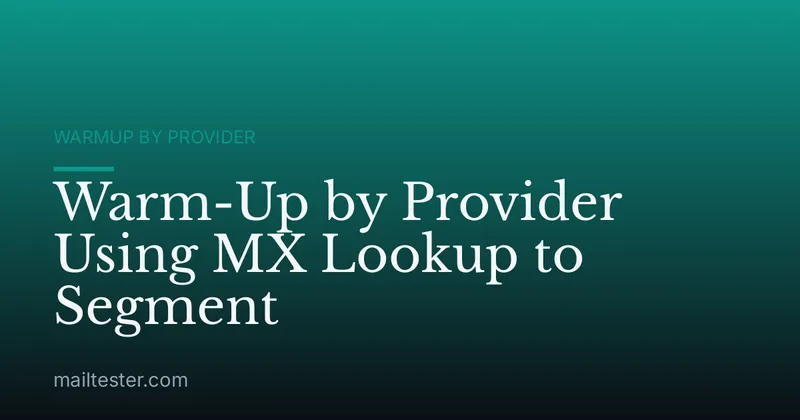 Warm-Up by Provider Using MX Lookup to Segment