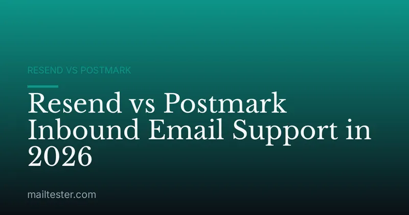 Resend vs Postmark Inbound Email Support in 2026