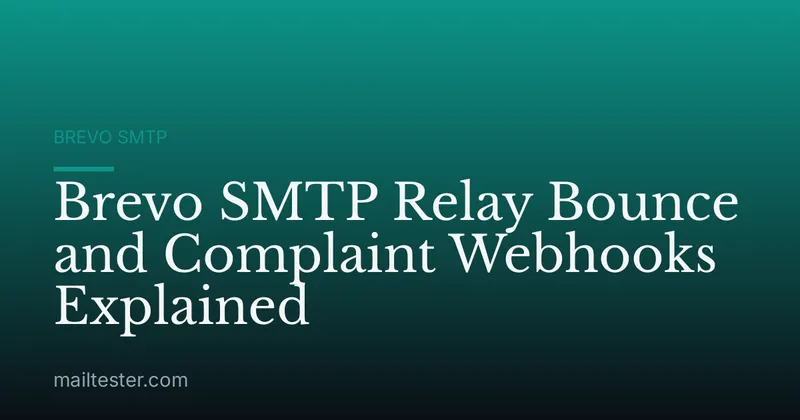 Brevo SMTP Relay Bounce and Complaint Webhooks Explained