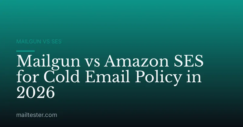 Mailgun vs Amazon SES for Cold Email Policy in 2026