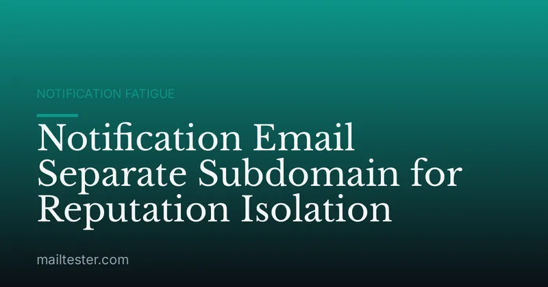 Notification Email Separate Subdomain for Reputation Isolation