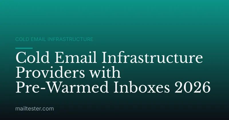 Cold Email Infrastructure Providers with Pre-Warmed Inboxes 2026