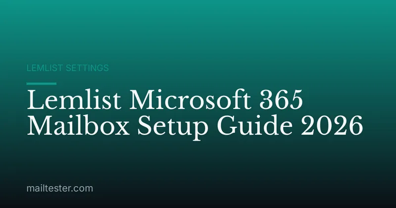 Lemlist Microsoft 365 Mailbox Setup Guide 2026