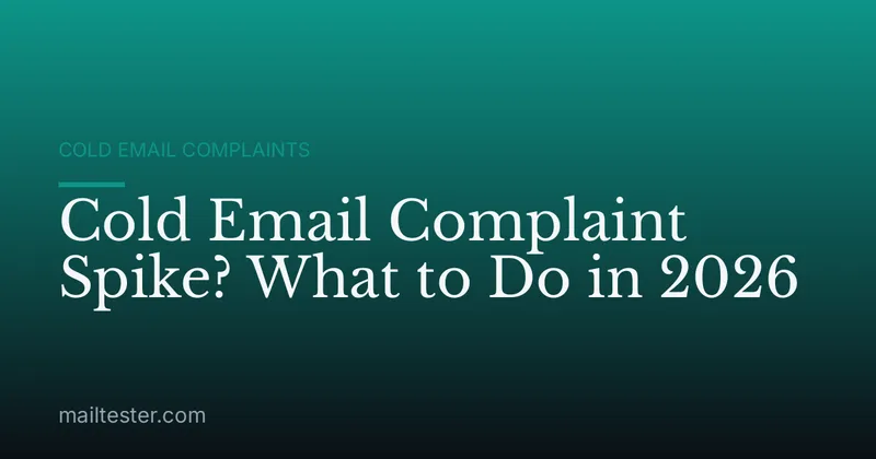 Cold Email Complaint Spike? What to Do in 2026