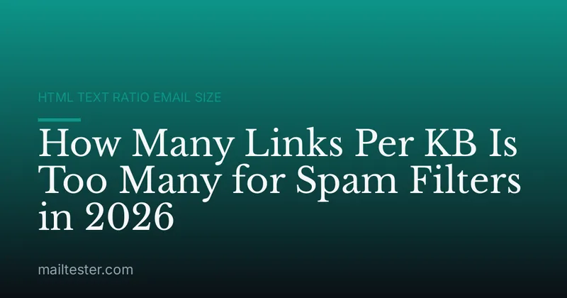 How Many Links Per KB Is Too Many for Spam Filters in 2026