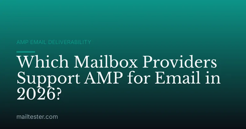Which Mailbox Providers Support AMP for Email in 2026?